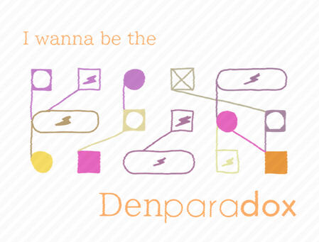 I wanna be the Denparadox Avoidance