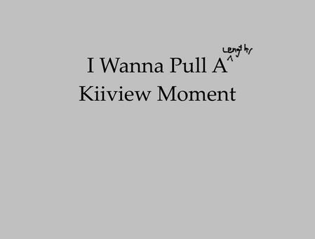 I wanna pull a lengthy Kiiview moment Freakier avoidance